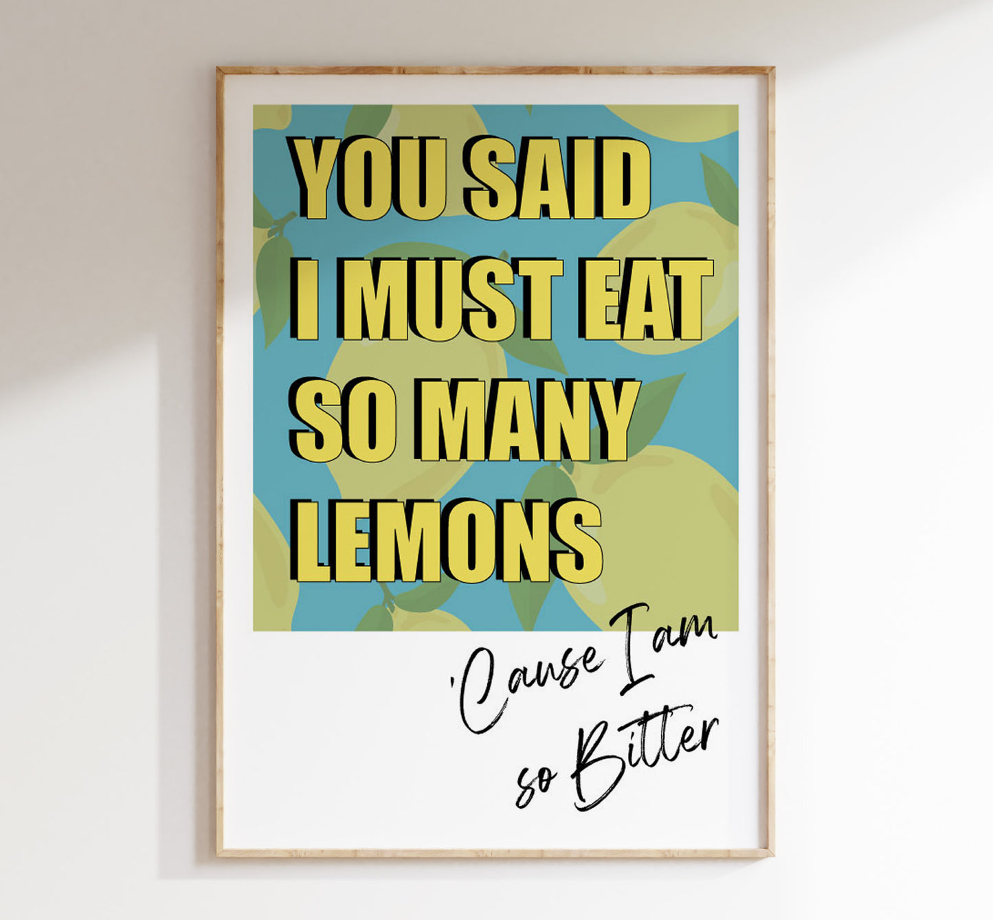 You said I must eat so many Lemons